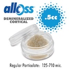 alloOss Dmnrlzd Bn Grft Cortical Particulate Allograft 125-710 Microns 0.5 cc Ea